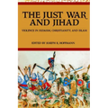 The Just War And Jihad: Violence in Judaism, Christianity, And Islam