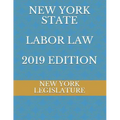 New York State Labor Law 2019 Edition