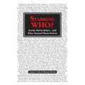 Starring WHO?: Iconic Movie Roles... and Who Turned Them Down