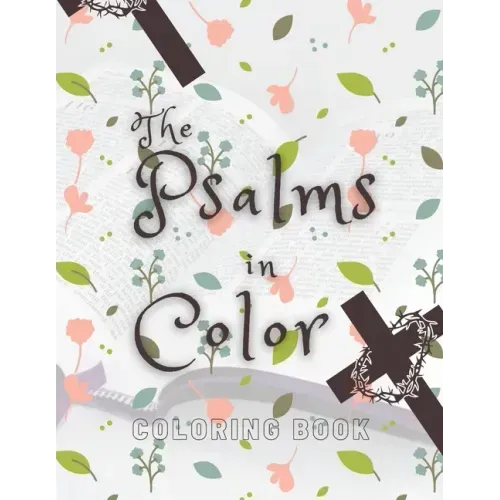 The Psalms in Color: Coloring book; Bible verse coloring book for girls; Christian coloring book
