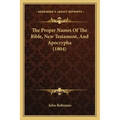 The Proper Names Of The Bible, New Testament, And Apocrypha (1804)