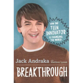 Breakthrough: How One Teen Innovator Is Changing the World