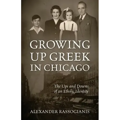 Growing Up Greek in Chicago: The Ups and Down of an Ethnic Identity
