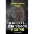 Climate Crisis, Climate Genocide and Solutions