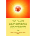 The Gospel Among Religions: Christian Ministry, Theology, and Spirituality in a Global Society