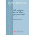 Micronesians on the Move: Eastward and Upward Bound