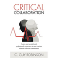 Critical Collaboration: Pastors and Mental Health Professionals as Partners in Care to Urban African American Communities