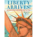 Liberty Arrives!: How America's Grandest Statue Found Her Home