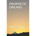 Prophetic Dreams: How to Dream the Winning Lottery Numbers