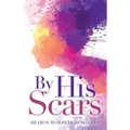 By His Scars