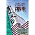Columbus, Indiana's Historic Crump Theatre
