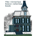The Victorian House: Architectural Coloring Book: A Stress Management Coloring Book For Adults