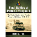 Final Battles of Patton's Vanguard: The United States Army Fourth Armored Division, 1945-1946