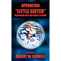 Operation Little Sister: Terrorism Has No Place to Hide