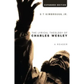 The Lyrical Theology of Charles Wesley, Expanded Edition