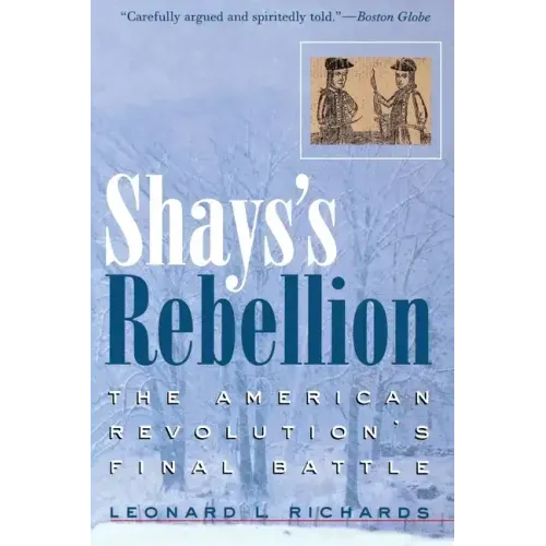 Shays's Rebellion: The American Revolution's Final Battle