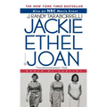Jackie, Ethel, Joan: The Women of Camelot
