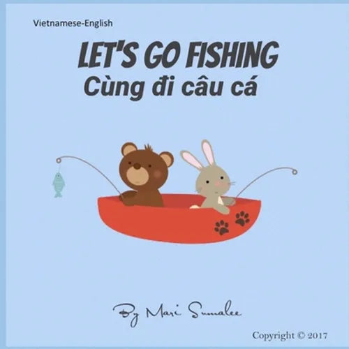 Let's go fishing Cùng đi câu cá: Dual Language Edition English-Vietnamese