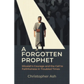 A Forgotten Prophet: Micaiah's Courage and the Call to Faithfulness in Troubled Times
