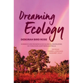 Dreaming Ecology: Nomadics and Indigenous Ecological Knowledge, Victoria River, Northern Australia