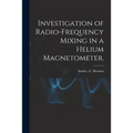 Investigation of Radio-frequency Mixing in a Helium Magnetometer.