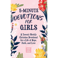 5-Minute Devotions for Girls: A Tween's Weekly Christian Devotional for a Life of Hope, Faith, and Love