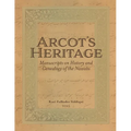 Arcot's Heritage: Manuscripts on History and Genealogy of the Nawabs