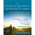 The Anxiety and Depression Workbook for Teens: Simple CBT Skills to Help You Deal with Anxiety, Worry, and Sadness