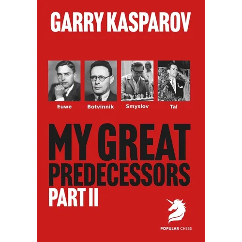My Great Predecessors 2: Euwe, Botvinnik, Smyslov & Tal