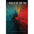 I Would Die For You - Book I: The Corruption