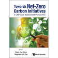 Towards Net-Zero Carbon Initiatives: A Life Cycle Assessment Perspective