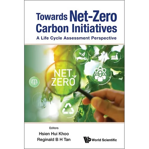 Towards Net-Zero Carbon Initiatives: A Life Cycle Assessment Perspective