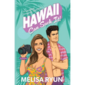 Hawaii Can Suck It: A Vacation Romantic Comedy