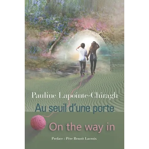 AU SEUIL D'UNE PORTE Édition bilingue - ON THE WAY IN Bilingual Edition