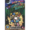 Mad Mav Motopacking: Alaska