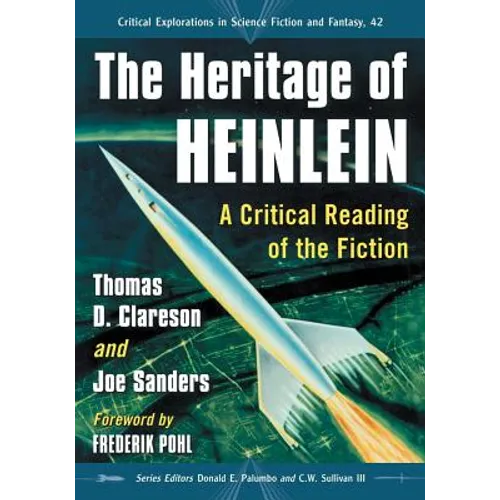 The Heritage of Heinlein: A Critical Reading of the Fiction