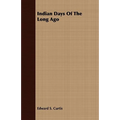 Indian Days Of The Long Ago