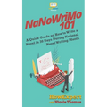 NaNoWriMo 101: A Quick Guide on How to Write a Novel in 30 Days During National Novel Writing Month