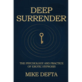 Deep Surrender: The Psychology and Practice of Erotic Hypnosis