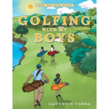 Golfing with My Boys: Three Brothers Books