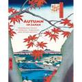 Autumn in Japan: Woodblock Prints by Hokusai, Hiroshige and Other Artists