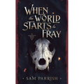 When the World Starts to Fray: Anagovia Book One