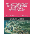What to Expect When Cruising Mexico's West Coast: Issues, Problems and Joys of Visiting