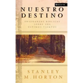 Nuestro Destino: Enseñanzas Bíblicas Sobre Los Últimos Tiempos