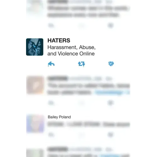 Haters: Harassment, Abuse, and Violence Online