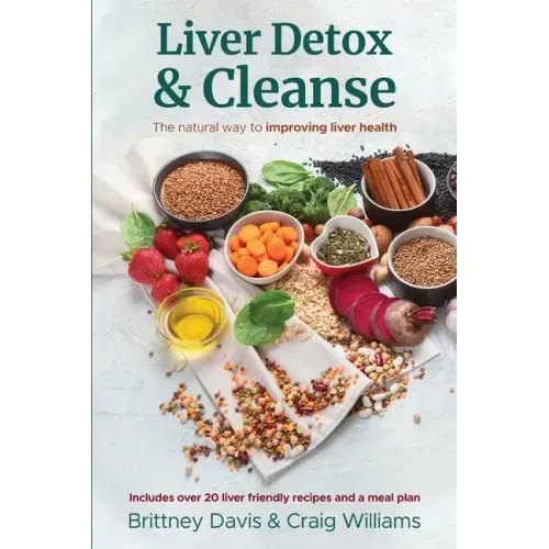 Liver Detox & Cleanse: The Natural Way to Improving Liver Health