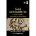 Doing Sociolinguistics: A Practical Guide to Data Collection and Analysis