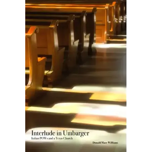 Interlude in Umbarger: Italian POWs and a Texas Church