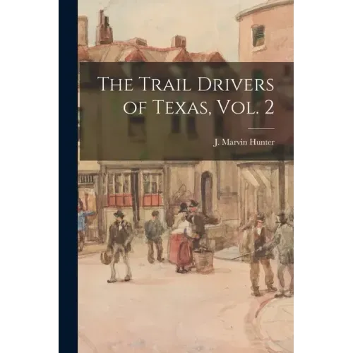 The Trail Drivers of Texas, Vol. 2