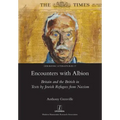 Encounters with Albion: Britain and the British in Texts by Jewish Refugees from Nazism